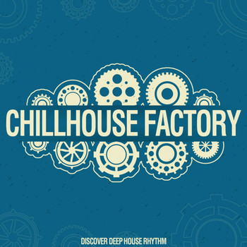 Various Artists - Chillhouse Factory (Discover Deephouse Rhythms)