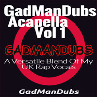 GadManDubs - GadManDubs: Acapella E.P, Vol. 1