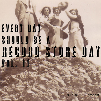 Mikro - Heroes - Every Day should be a Record Store Day, Vol. IV Version