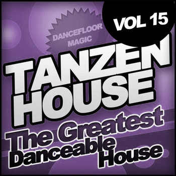 Various Artists - Tanzen House: The Greatest Danceable House, Vol.15; Dancefloor Magic