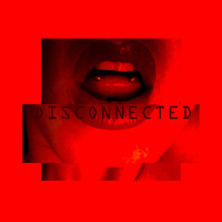 Disconnected - Insano