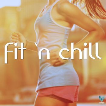 Various Artists - Fit 'n Chill