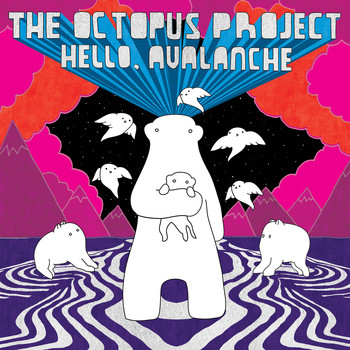 The Octopus Project - Hello, Avalanche (11th Anniversary Deluxe Edition)