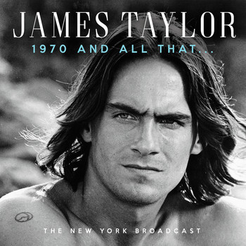 James Taylor - 1970 and All That (Live)