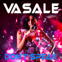 Vasale - Don't Speak