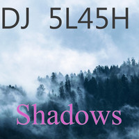 DJ 5L45H - Shadows