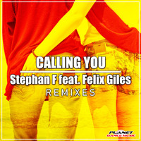 Stephan F feat. Felix Giles - Calling You (Remixes)