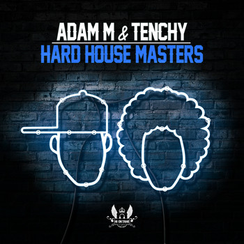 Adam M & Tenchy - Hard House Masters