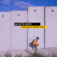 Apo & the Apostles - Saving A Dead Sea
