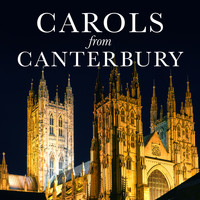 The Choir of Canterbury Cathedral - Carols from Canterbury