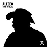 Aleceo - Take My Love