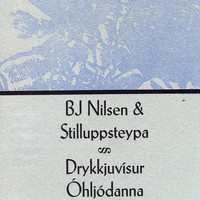 Bj Nilsen & Stilluppsteypa - Drykkjuvísur Ohljódanna