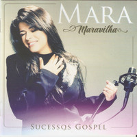 Mara Maravilha - Sucessos Gospel