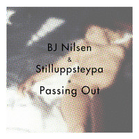 Bj Nilsen & Stilluppsteypa - Passing Out