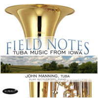 John Manning - Field Notes: Tuba Music from Iowa