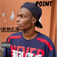 Point - I Be on It EP Deluxe Edition (Explicit)