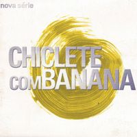 Chiclete com Banana - Nova Série