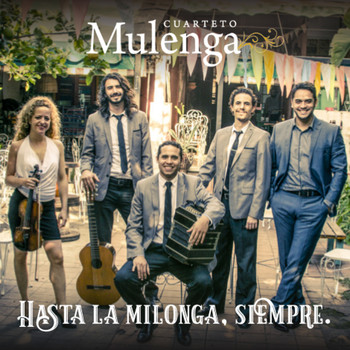 Cuarteto Mulenga - Hasta la Milonga Siempre