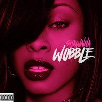 Shawnna - Wobble (Explicit)