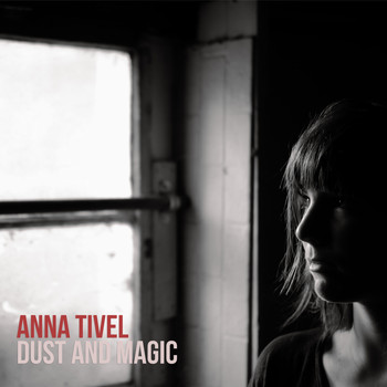 Anna Tivel - Dust and Magic