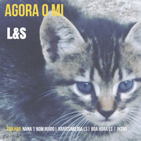 L&S - Agora o Mi