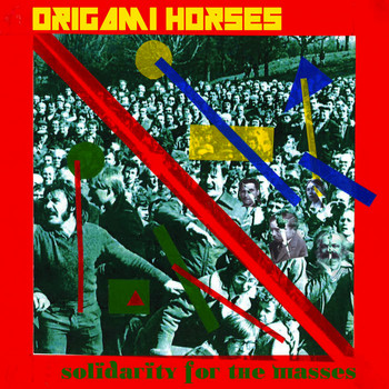 Origami Horses - Solidarity for the Masses