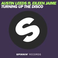 Austin Leeds - Turning Up The Disco (feat. Eileen Jaime)