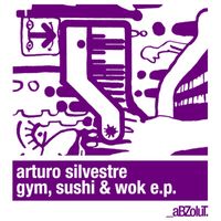 Arturo Silvestre - Gym, Sushi & Wok E.P.
