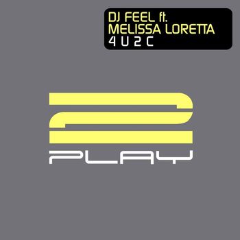 DJ Feel - 4 U 2 C (feat. Melissa Loretta)
