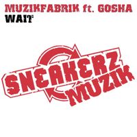 Muzikfabrik - Wait (feat. Gosha)