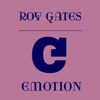 Roy Gates - Emotion