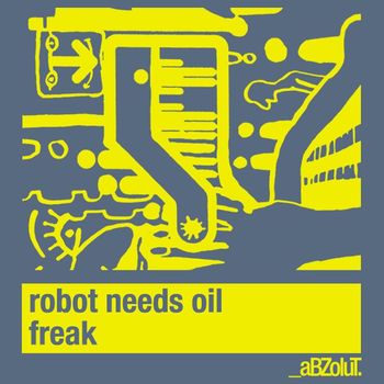 Robot Needs Oil - Freak