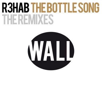 R3hab - The Bottle Song (The Remixes)
