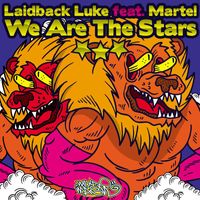 Laidback Luke - We Are The Stars (feat. Martel) (Remixes)