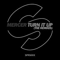 DJ MERCER - Turn It Up (The Remixes)