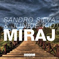 Sandro Silva & Junkie Kid - Miraj
