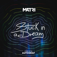 Matri - Stuck in a Dream