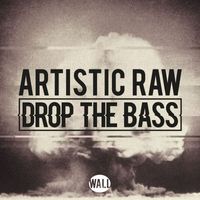 Artistic Raw - Drop The Bass