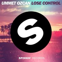 Ummet Ozcan - Lose Control