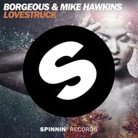 Borgeous & Mike Hawkins - Lovestruck