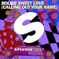 Bolier - Sweet Love (Calling Out Your Name)