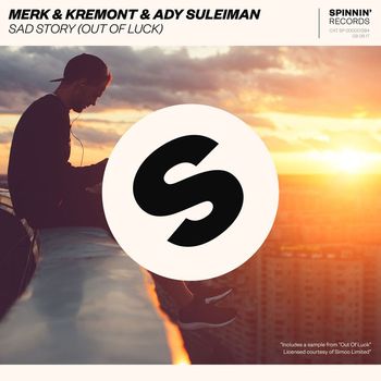 Merk & Kremont & Ady Suleiman - Sad Story (Out Of Luck [Explicit])