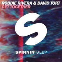 Robbie Rivera & David Tort - Get Together
