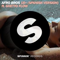 Afro Bros - 18+ (feat. Ghetto Flow) (Spanish Version)