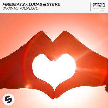 Lucas & Steve & Firebeatz - Show Me Your Love
