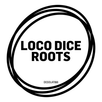Loco Dice - Roots