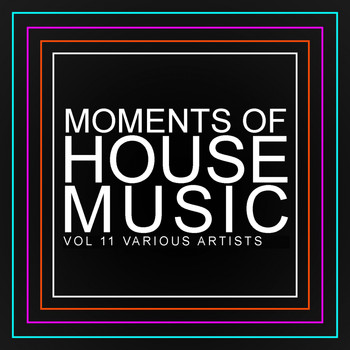 Various Artists - Moments Of House Music, Vol.11