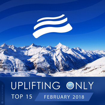 Various Artists - Uplifting Only Top 15: February 2018