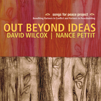 David Wilcox, Nance Pettit - Out Beyond (Songs for Peace Project)
