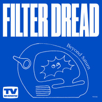 Filter Dread - Beyond Saturn